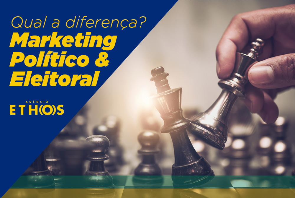 Qual A Diferença Entre Marketing Político E Marketing Eleitoral Agência Ethos 8496